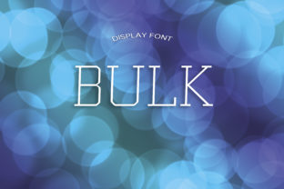 Bulk: A Font That Transforms Typography with Bold Elegance