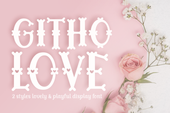 Githo Love: A Font That Merges Tradition and Modernity with Grace